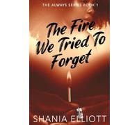 The Fire We Tried To Forget (1) (Always)