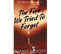The Fire We Tried To Forget: 1 (Always)