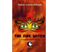 The Fire Witch: La nascita della Strega (La saga di The SharpShooter)