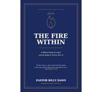 The Fire Within: A Biblical Study on Anger and the Road to Victory Over It (Under the Scope Short Studies)