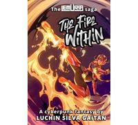 The Fire Within: An action-adventure cyberpunk fantasy (Lemuria Saga 1) (The Lemuria Saga)