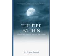 The Fire Within: Letting Go of Anger and Getting Past It