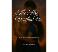 The Fire Within Us: Book Two of The Soulbound Saga: 2