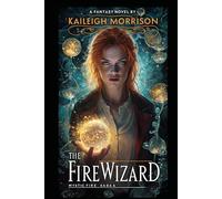 The Fire Wizard (Mystic Fire Saga)