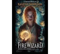 The Fire Wizard (Mystic Fire Saga)