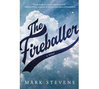 The Fireballer : A Novel