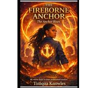 The Fireborne Anchor: The Anchor Rises