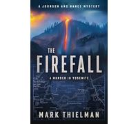 The Firefall: A Murder in Yosemite: 3 (Johnson and Nance Mysteries)