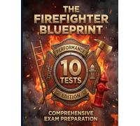 The Firefighter Blueprint: Practice Tests