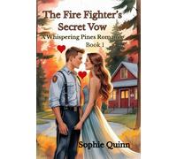 The Firefighter’s Secret Vow: A Whispering Pines Romance - Book One