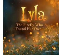 The Firefly Who Found Her Own Light: A story about being yourself