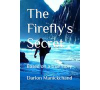 The Firefly's Secret: Based on a true story