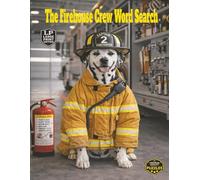 The Firehouse Crew Word Search: Large Print Edition Exploring Firehouse Daily Life Across 55 Puzzles and Over 1,000 Hidden Words, Featuring Tools, ... Teamwork (The Jobs Crew Word Search Series)