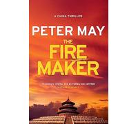 The Firemaker: The explosive crime thriller from the author of The Enzo Files (The China Thrillers Book 1)