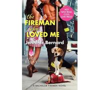 The Fireman Who Loved Me: A Bachelor Firemen Novel: 1 (Bachelor Firemen of San Gabriel)