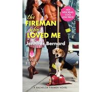 The Fireman Who Loved Me: A Bachelor Firemen Novel: 1 (Bachelor Firemen of San Gabriel)