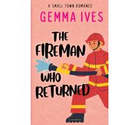 The Fireman Who Returned: A Small-Town Romance (Carltown Love Stories)