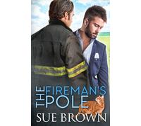 The Fireman's Pole: a small town/opposites attract/gay romance story