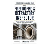 The Fireproofing and Refractory Inspector (THE INSPECTOR'S HANDBOOK SERIES)