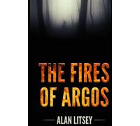 The Fires of Argos: An Emily Little Timebend Novel (The Emily Little Timebend Series)