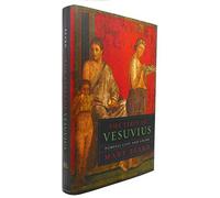 The Fires of Vesuvius: Pompeii Lost and Found