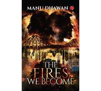 The Fires We Become
