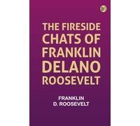 The Fireside Chats of Franklin Delano Roosevelt