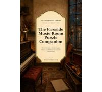 The Fireside Music Room Puzzle Companion: Word Games, Gentle Logic, Mazes, and Musical Autumn Challenges
