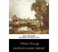 The fireside stories of Ireland