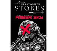 The Firestorm Files: Amber Sky: A gritty, dystopian detective noir graphic novel