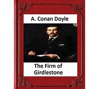 The Firm of Girdlestone (1890), by Arthur Conan Doyle