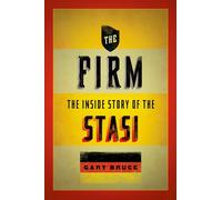 The Firm: The Inside Story Of The Stasi (Oxford Oral History) (Oxford Oral History Series)