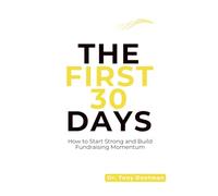 The First 30 Days: How to Start Strong and Build Fundraising Momentum