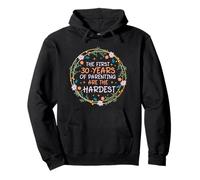 THE FIRST 30 YEARS OF PARENTING ARE THE HARDEST Pullover Hoodie