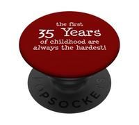 The First 35 Years Of Childhood Are Always The Hardest PopSockets Adhesive PopGrip