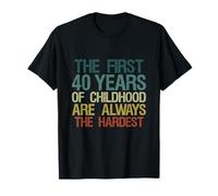 The First 40 Years Childhood Hardest Vintage 40th Birthday T-Shirt