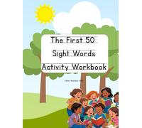 The First 50 Sight Words Activity Workbook (The First Hundred Sight Words for Kindergarten and First Grade)