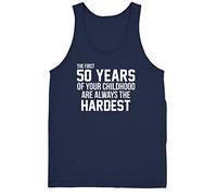 The First 50 Years of Your Childhood are Always The Hardest 50th Birthday Funny Mens Vest Gym Tank Top-X-Large-Navy