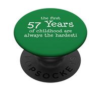 The First 57 Years Of Childhood Are Always The Hardest PopSockets Adhesive PopGrip
