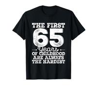 The First 65 Years Childhood Hardest 65 Year Old Birthday T-Shirt