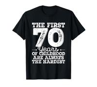 The First 70 Years Childhood Hardest 70 Year Old Birthday T-Shirt