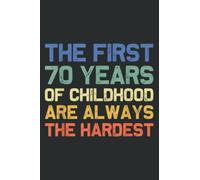 The First 70 Years Old 70Th Birthday Funny Joke Gag Gift: Lined Journal & Diary for Writing & Notes for Girls and Women