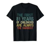 The First 81 Years Childhood Hardest Vintage 81th Birthday T-Shirt