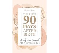 The First 90 Days After Birth: A Self-Care Journal for First-Time Moms