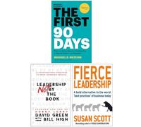 The First 90 Days [Hardcover], Leadership Not by the Book [Hardcover] & Fierce Leadership 3 Books Collection Set