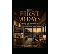 THE FIRST 90 DAYS: The Truth, They Don’t Teach You in Real Estate School