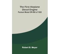 The First Airplane Diesel Engine: Packard Model DR-980 of 1928