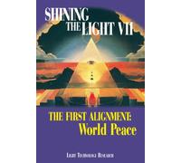 The First Alignment: World Peace (Shining the Light VII)