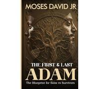 The First and Last Adam: The Blueprint for Sons vs Survivors