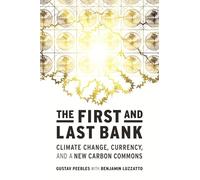 The First and Last Bank: Climate Change, Currency, and a New Carbon Commons (One Planet)